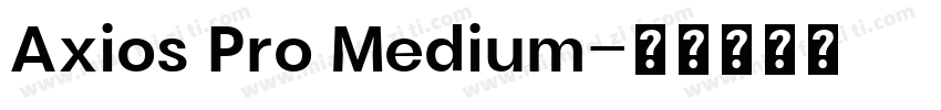 Axios Pro Medium字体转换